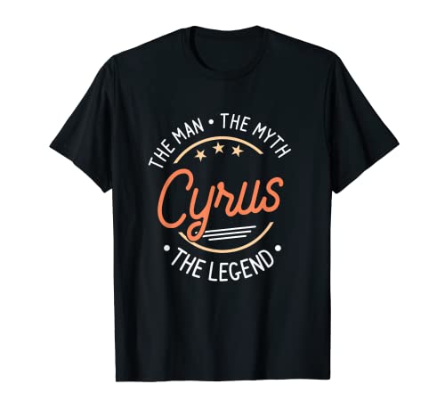 Cyrus The Man The Myth The Legend T-Shirt