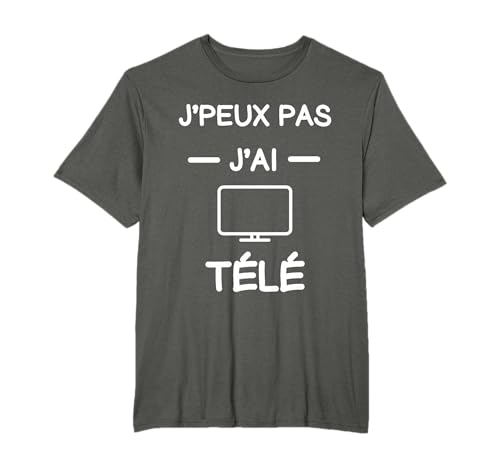 Je peux pas j'ai Télé - Humour Télévision T-Shirt