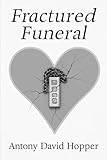 Fractured Funeral: A darkly comic memoir of grief, family, and one unforgettable goodbye