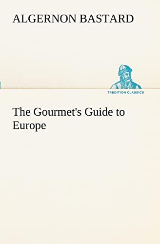 The Gourmet's Guide to Europe