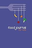 Food Journal for Kids: A Write-in, Draw-in Food Journal