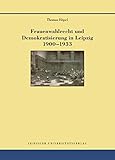adressbuch leipzig 1900  Frauenwahlrecht und Demokratisierung in Leipzig 1900–1933 (Quellen und Forschungen zur Geschichte der Stadt Leipzig)