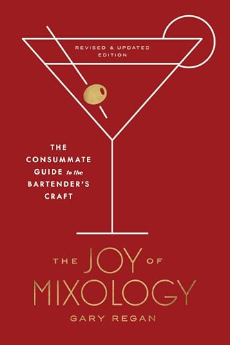 The Joy of Mixology, Revised and Updated Edition: The Consummate ...