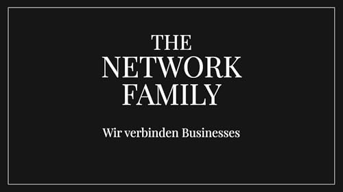 7 &ndash; Warum die meisten Netzwerke scheitern &ndash; und warum The Network Family funktioniert