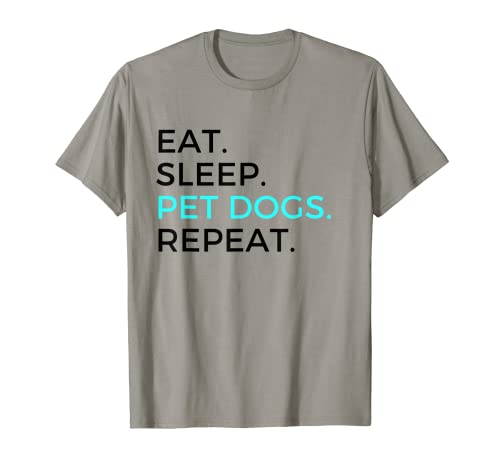 Funny Eat Sleep Pet Dogs Repeat Dog Lovers T-Shirt