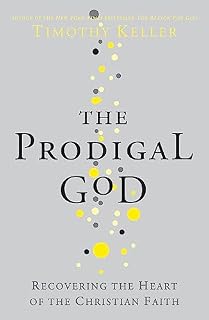 The Prodigal God: Timothy Keller