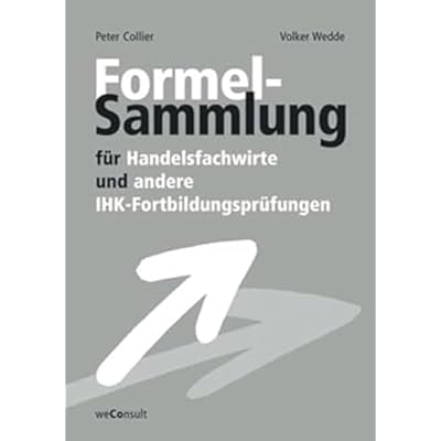 Formelsammlung f&uuml;r Handelsfachwirte und andere IHK-Fortbildungspr&uuml;fungen