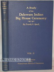 Hardcover A Study of the Delaware Indian Big House Ceremony : In Native Text Dictated by Witapanóxwe Book