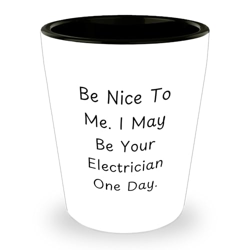 Be Nice To Me I May Be Your Electrician One Day Electrician Unique Gifts for Birthday Friends Family Coworkers from Electrician to Men Women Friends Family