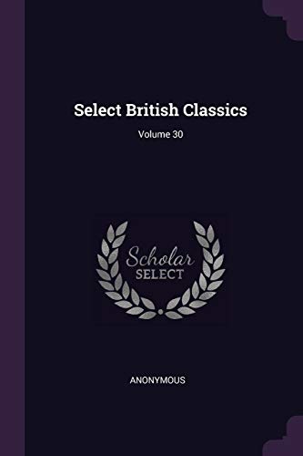 Select British Classics; Volume 30