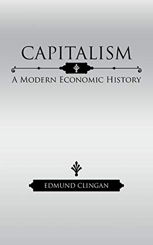 Capitalism: A Modern Economic History