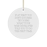 Adorno circular para desarrollador web, regalo divertido de amigos a compañeros de trabajo, 'If at First You Don't Succeed, Try Doing What Your Web Developer Told You to Do The First Time'. Para