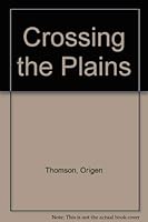 Crossing the Plains 0877702926 Book Cover