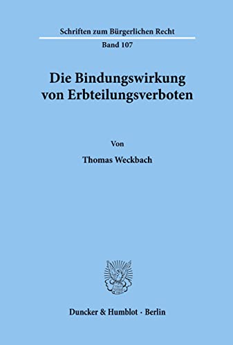 Die Bindungswirkung Von Erbteilungsverboten