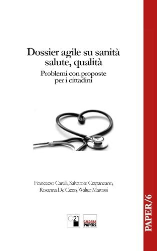Dossier agile su sanità, salute, qualità: Problemi con proposte per i cittadini