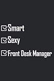 smart frontantrieb  Smart Sexy Front Desk Manager : Notebook, great Birthday and Christmas gift for The Perfect .. Front Desk Manager: Lined Notebook / Journal Gift, 120 Pages, 6x9, Soft Cover, Matte Finish