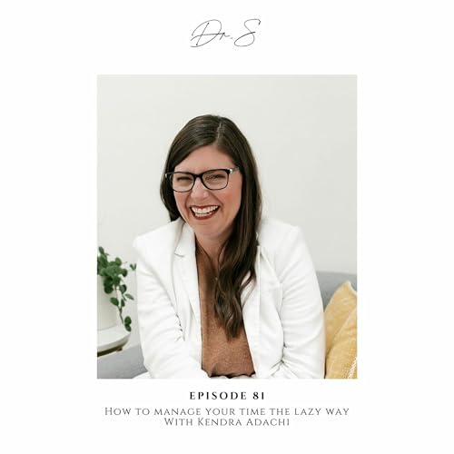 E. 81 How To Actually Get Things Done - The Lazy Way