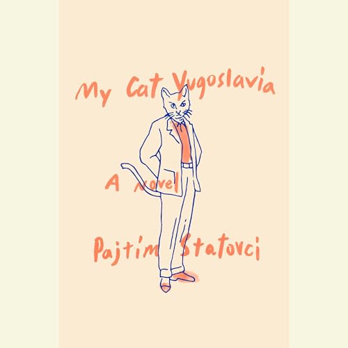 My Cat Yugoslavia: A Novel
