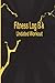 Fitness Log Book Undated Workout Journal: Ideal and Perfect Gift Fitness Log Book Undated Workout done: Journal For Men and Women| Best gift for Kids, ... Girlfriend| Gift Workbook and Notebook
