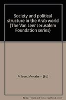 Society And Political Structure In The Arab World 0391002589 Book Cover