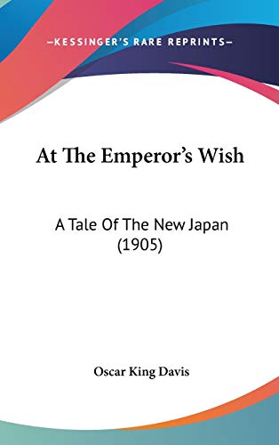 At The Emperor's Wish: A Tale Of The New Japan (1905)
