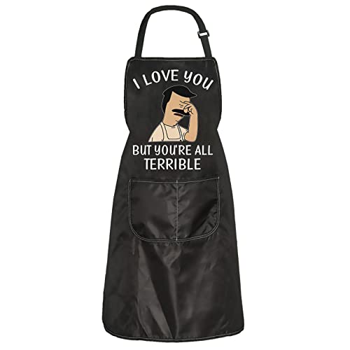 Bobs TV Show Merchandise Burgers Fans Apron Gift I Love You But Youre All Terrible Apron Belcher Inspired Housewarming Gift (Terrible apron)