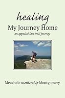 Healing, My Journey Home 1508844755 Book Cover