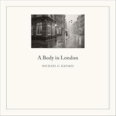 A Body in London Audiolibro Por Michael Katakis arte de portada