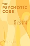 The Psychotic Core