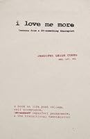 I Love Me More: lessons from a 20-something therapist 1951946200 Book Cover