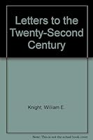Letters to the Twenty-Second Century 0963677837 Book Cover