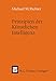Produktbild Prinzipien der Künstlichen Intelligenz: Wissensrepräsentation, Inferenz und Expertensysteme (Leitfäden und Monographien der Informatik)