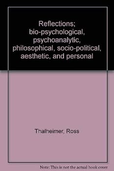 Hardcover Reflections:biopsychological, psychoanalytic, philosophical, socio-political, aesthetic and personal Book