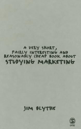 A Very Short, Fairly Interesting and Reasonably Cheap Book about Studying Marketing (Very Short, Fairly Interesting & Cheap Books)