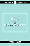 Faith and Understanding (Reason and Religion)