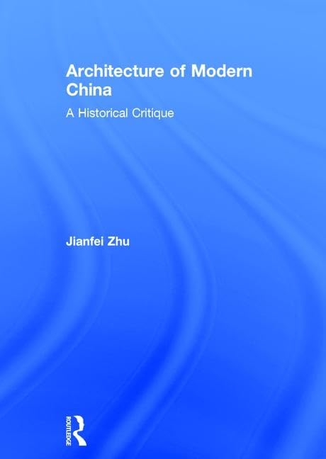 Architecture of Modern China critique historique livre urbanisme asiatique