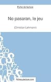 fiche nomenclature ts  No pasarán, le jeu de Christian Lehmann (Fiche de lecture): Analyse complète de l\'oeuvre