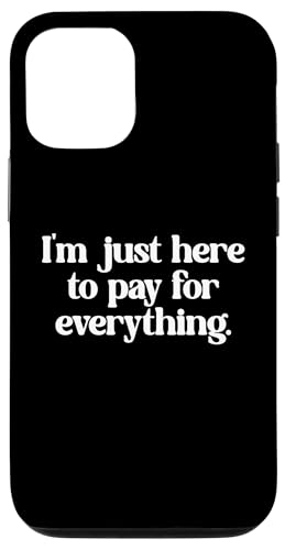 I'm Just Here to Pay for Everything Funny Dad Mom Joke Coque pour iPhone 12/12 Pro