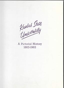 Hardcover Kansas State University: A Pictorial History 1863-1963 Book