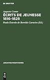 Écrits de jeunesse 1816–1828: Suivis du Mémoire sur la ‘Cosmogonie’ de Laplace, 1835 (Archives positivistes, 5) (French Edition)