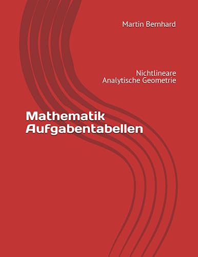 Preisvergleich Produktbild Mathematik Aufgabentabellen: Nichtlineare Analytische Geometrie
