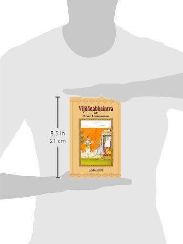Image of Vijnanabhairava Or Divine Consciousness: A Treasury Of 112 Types Of Yoga Sanskrit Text With English Translation, Expository Note, Introduction And Glossary Of Technical Terms