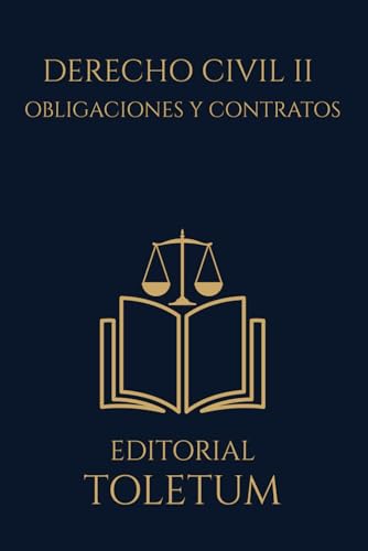 DERECHO CIVIL II: OBLIGACIONES Y CONTRATOS (EDITORIAL TOLETUM) (Spanish Edition)