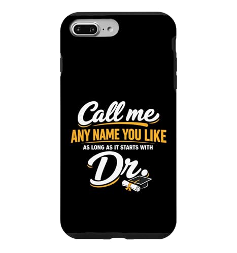 Call Me Any Name You Like As Long Starts With Dr Doctorate �X�}�z�P�[�X iPhone 7 Plus/8 Plus �p