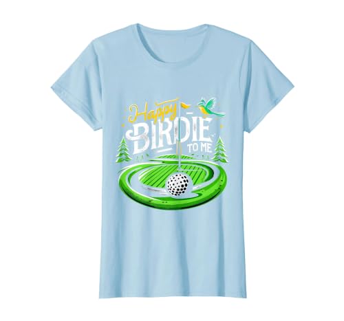 Happy Birdie to me Golf Birthday T-Shirt, Women, Baby Blue, Large