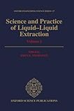Science and Practice of Liquid-Liquid Extraction (Oxford Engineering Science Series)