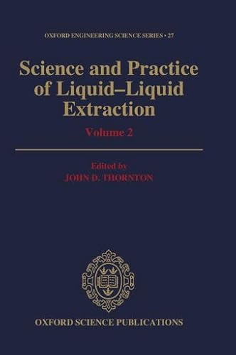Science and Practice of Liquid-Liquid Extraction (Oxford Engineering Science Series)