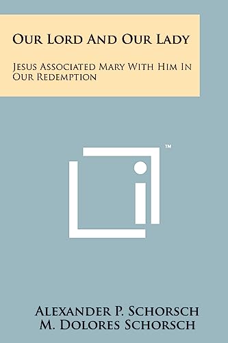 Our Lord and Our Lady: Jesus Associated Mary with Him in Our Redemption