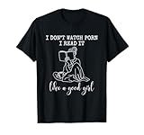 I Don't Watch Porn I Read It Like A Good Girl Dark Romance T-Shirt