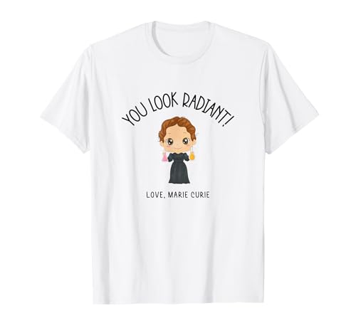 Funny Marie Curie Science Chemistry Radium Physics T-Shirt